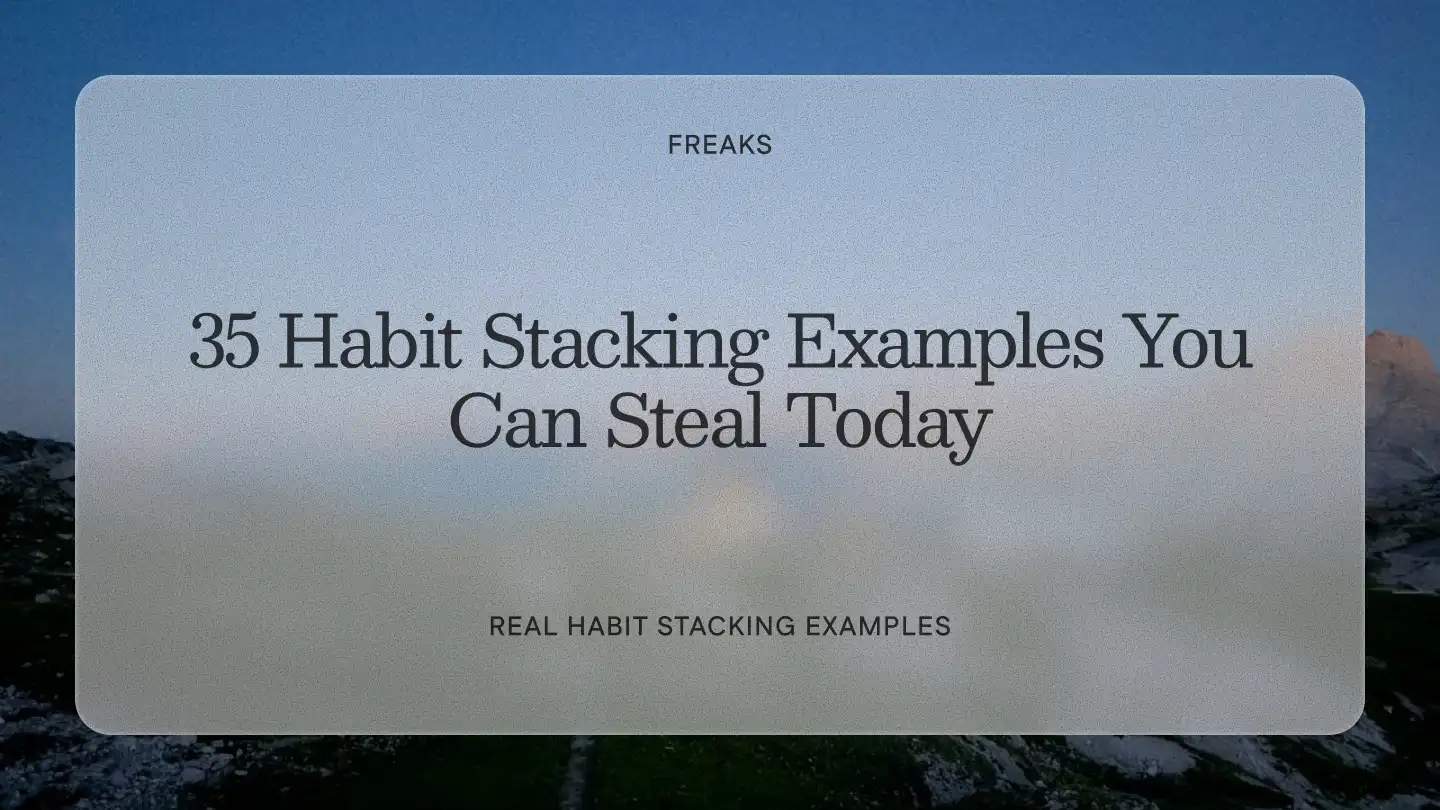 Freaks article title card reading '35 Habit Stacking Examples You Can Steal Today', with the subtitle 'Real habit stacking examples', over a mountain landscape at dusk