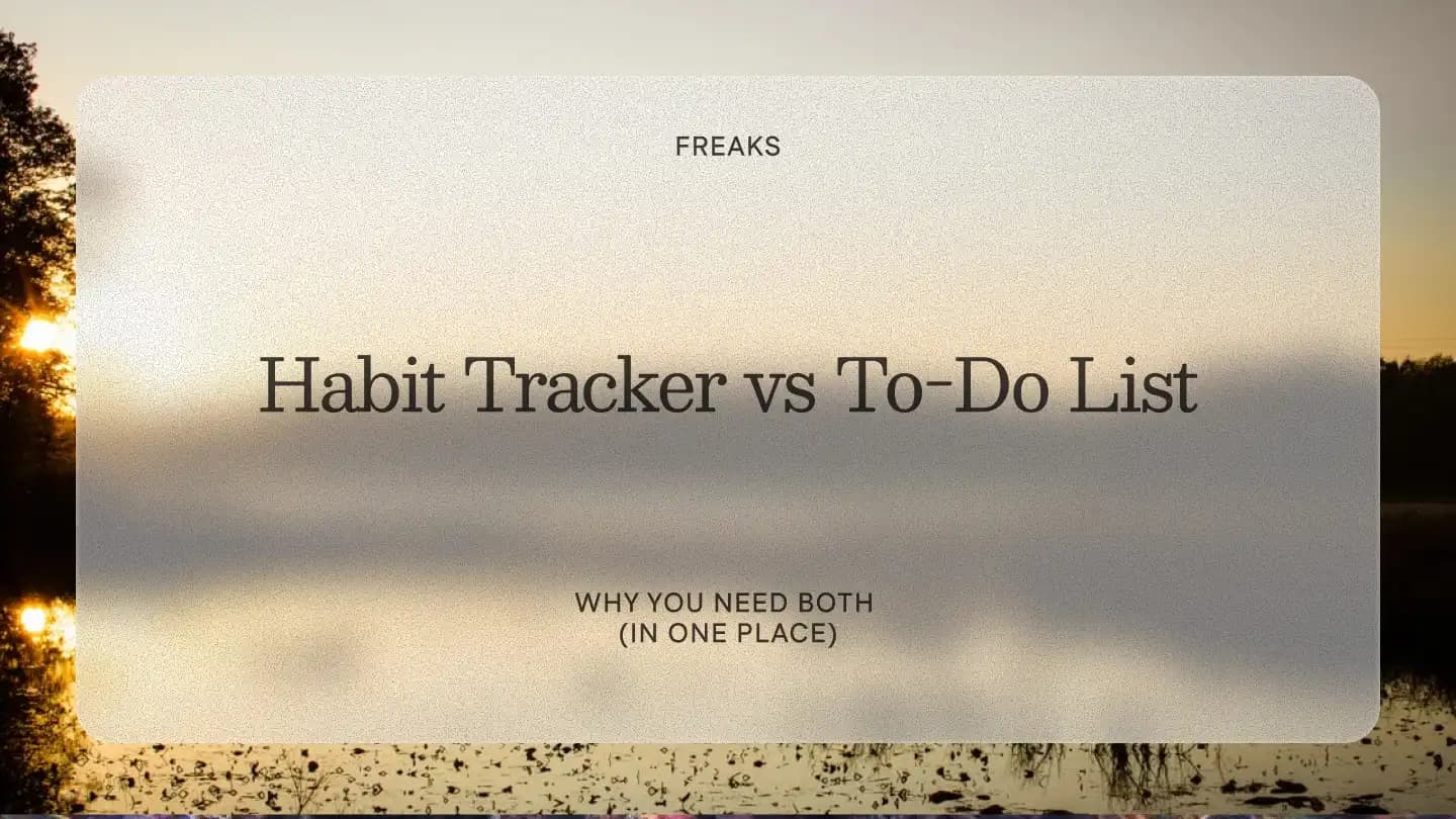 Freaks article title card reading 'Habit Tracker vs To-Do List', with the subtitle 'Why you need both, in one place', over a golden sunset lake with reeds