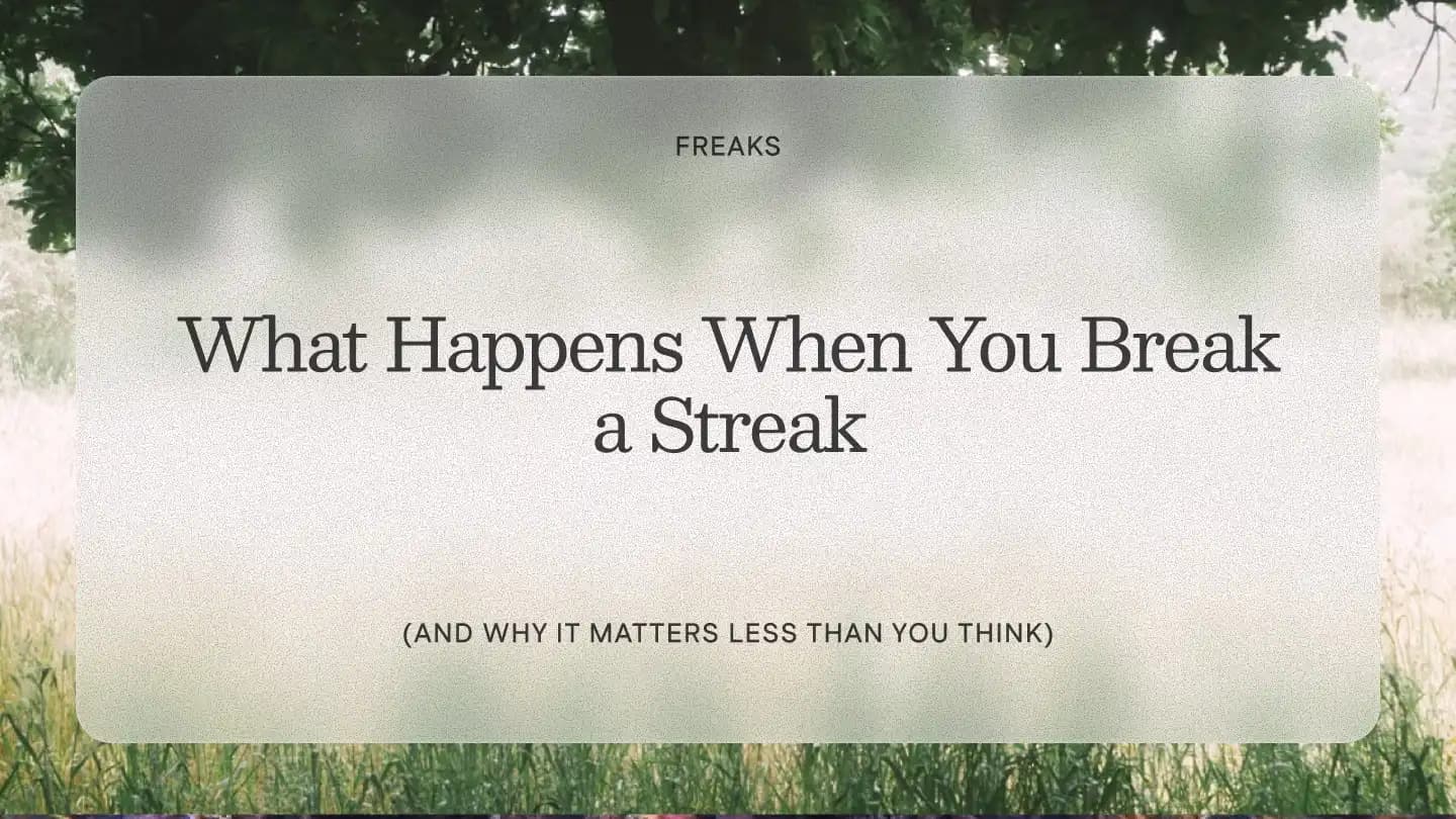 Freaks article title card reading 'What Happens When You Break a Streak', with the subtitle 'And why it matters less than you think', over a soft green meadow with trees
